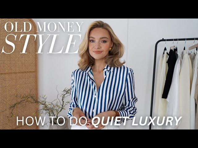 WHAT IS OLD MONEY STYLE? HOW TO CREATE QUIET LUXURY IN YOUR OUTFITS