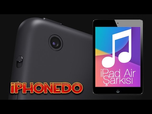 iPad Air Şarkısı - iPhonedo