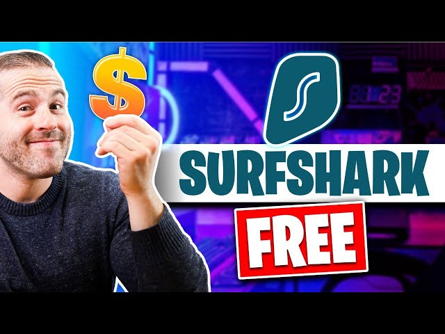 Get Surfshark for Free: How to Get a Surfshark VPN Subscription for No Cost