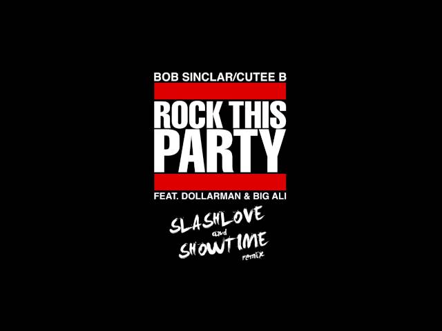 Bob Sinclar - Rock This Party (Slashlove & Showtime Remix)