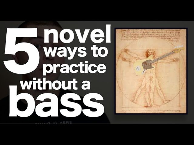 5 ways to practice bass without your bass [ AN's Bass Lessons #16 ]