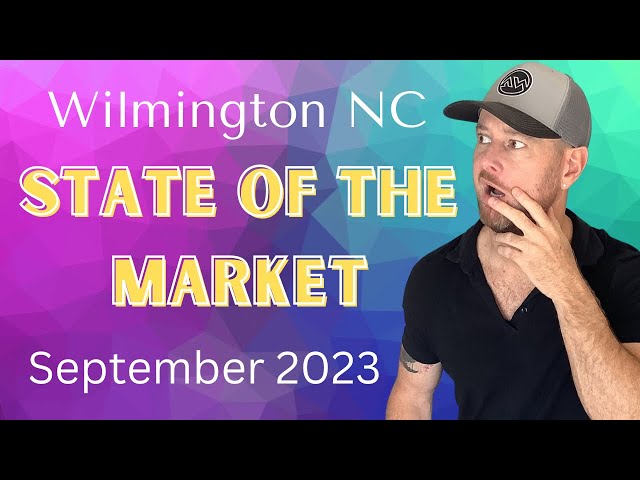 State of the Market:  Wilmington NC September 17, 2023