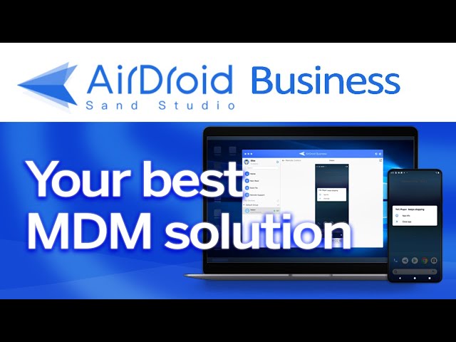 AirDroid Business - Your Best MDM solution for Android! [ Review ]