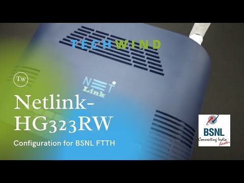 Netlink HG323RW- Configuration for BSNL FTTH