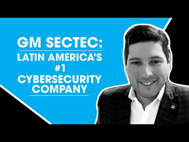 GM Sectec: Latin America's #1 Cybersecurity Company