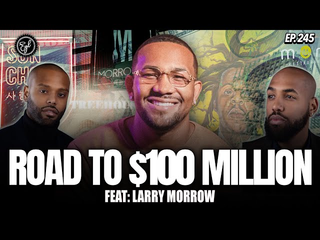 The Path to $100 Million: Restaurants, Hospitality, Night Life, Family, & Health with Larry Morrow