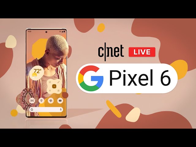 Google Pixel 6 Reveal Event Live: CNET Watch Party