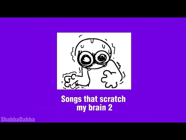 Songs that scratch my brain 2 // (stimming playlist