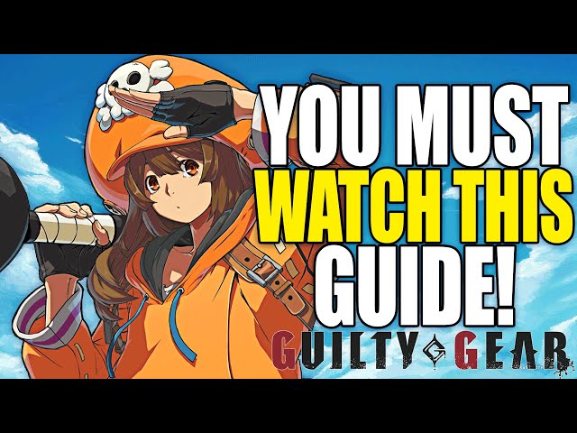 May Players Must Watch This Guide! Guilty Gear Strive Essentials!