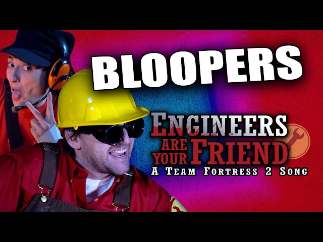 BLOOPERS from Engineers Are Your Friend: A TF2 Song
