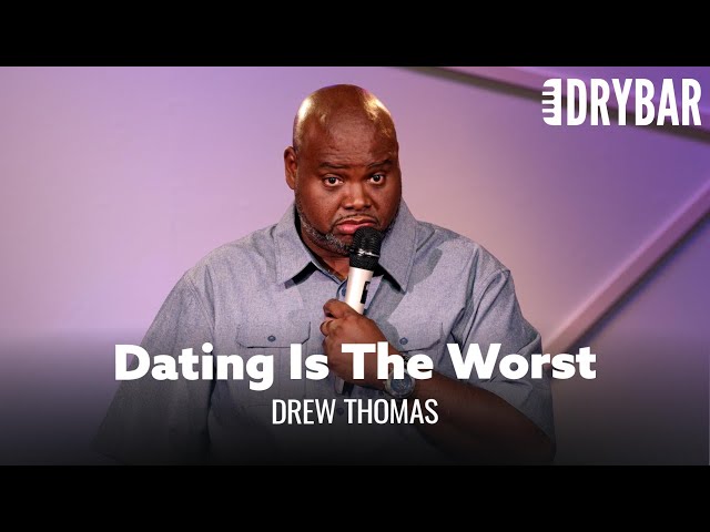 Dating Is One Of The Hardest Things You Will Ever Do. Drew Thomas