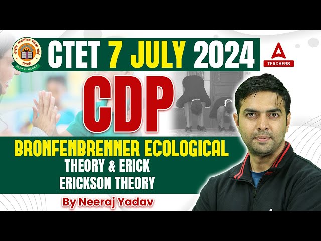 CTET 7 JULY 2024 CDP | Bronfenbrenner Ecological Theory & Erick Erickson Theory | By Neeraj Sir