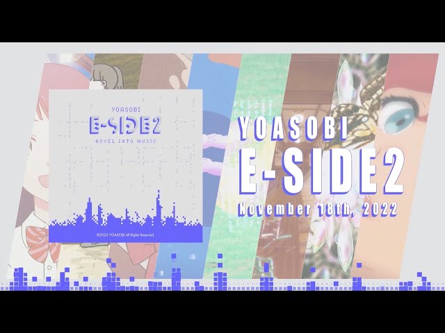 YOASOBI 2nd English EP"E-SIDE 2" Cross Fade Movie (第二弾英語版EP「E-SIDE 2」クロスフェード)