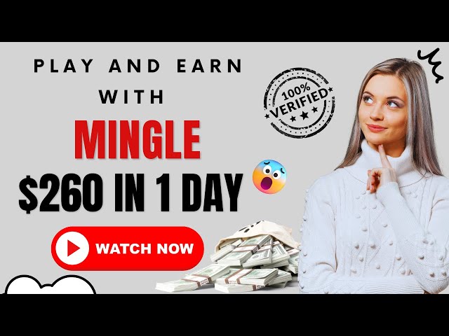 Mingle : Play And Earn With Mingle $260 In 1 Day