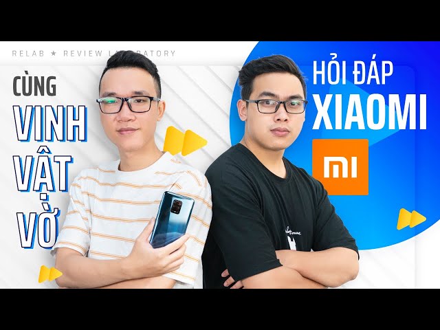 [LIVESTREAM] Relab hỏi đáp về Xiaomi cùng Vinh Vật Vờ