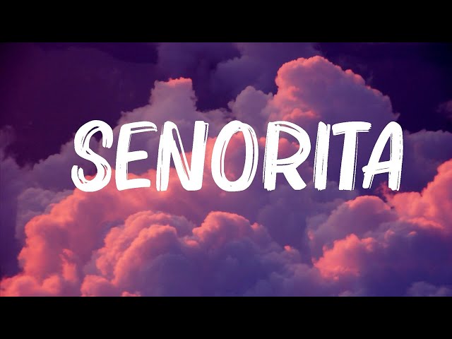 Shawn Mendes, Camila Cabello - Senorita (Lyrics) || 🍀Songs with lyrics