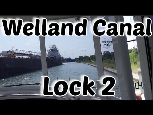 Great Loop # 269 Part 2 Port Dalhousie, Ontario through Welland Canal Lock 2 | What Yacht To Do