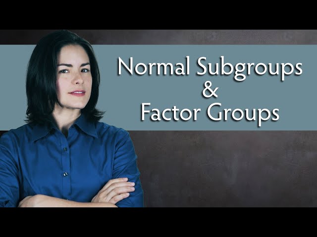 Normal Subgroups and Quotient Groups (aka Factor Groups) - Abstract Algebra