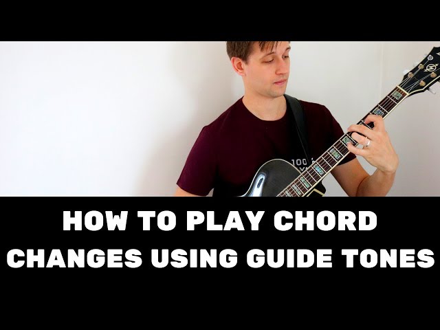 How to Start Playing Chord Changes By Using Guide Tones