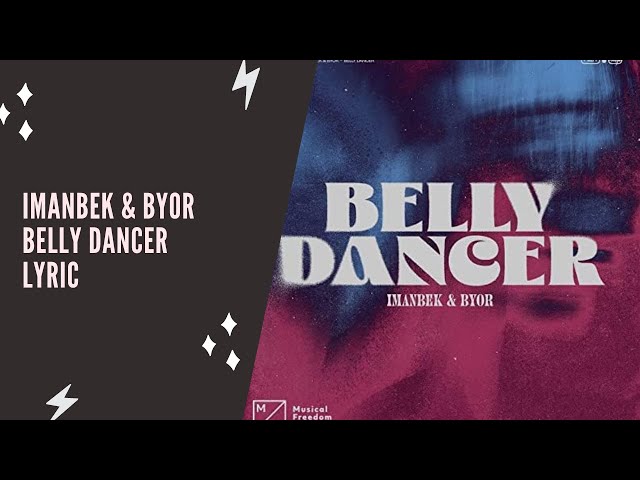 Imanbek & BYOR -  Belly Dancer (Lyric Edition)