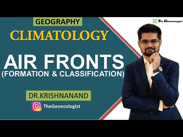 Air Fronts | Formation and Classification | Climatology | Dr. Krishnanand