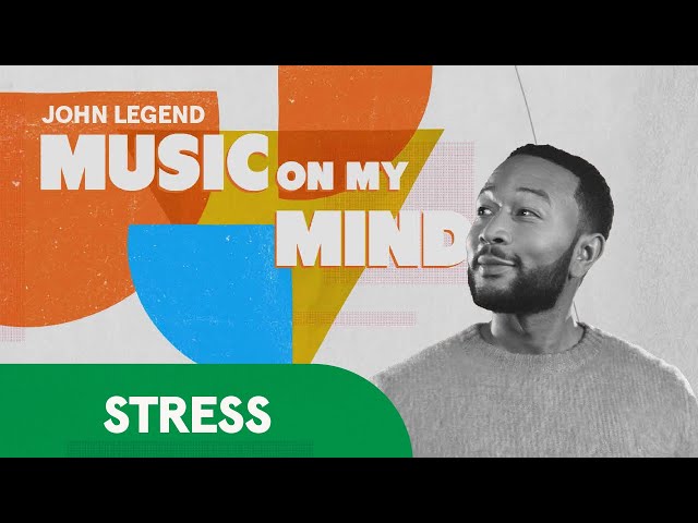 Music and Stress Relief | Music on my Mind with John Legend & Headspace