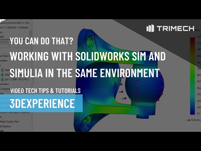 You Can Do That? Using SOLIDWORKS SIM and SIMULIA In the Same Environment
