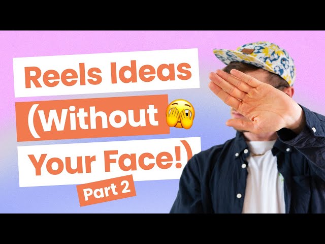 Instagram Reels Ideas (Without Showing Your Face): Part 2!
