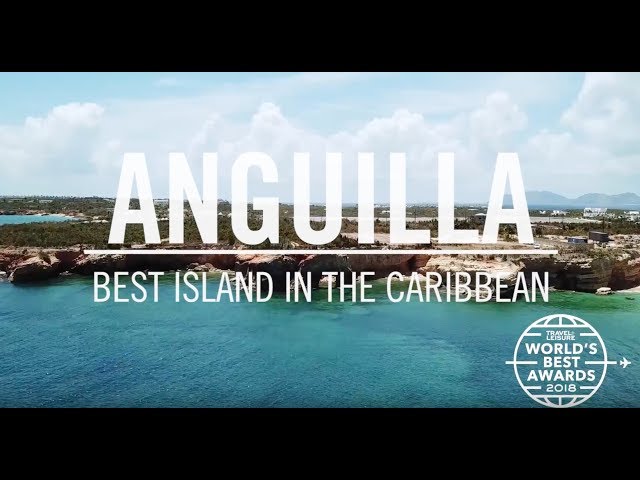 Anguilla: Best Island in the Caribbean | World's Best 2018 | Travel + Leisure