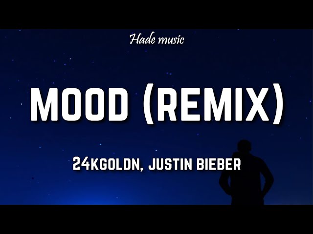 24kGoldn - Mood Remix (Lyrics) ft. Justin Bieber, J Balvin, Iann Dior