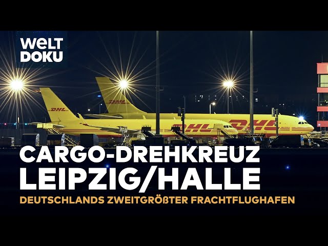 FLUGHAFEN LEIPZIG-HALLE - Das Cargo-Drehkreuz - Landen, Löschen, Laden | WELT HD Doku