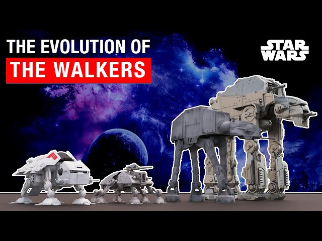 Star Wars:  The Evolution of the Walkers