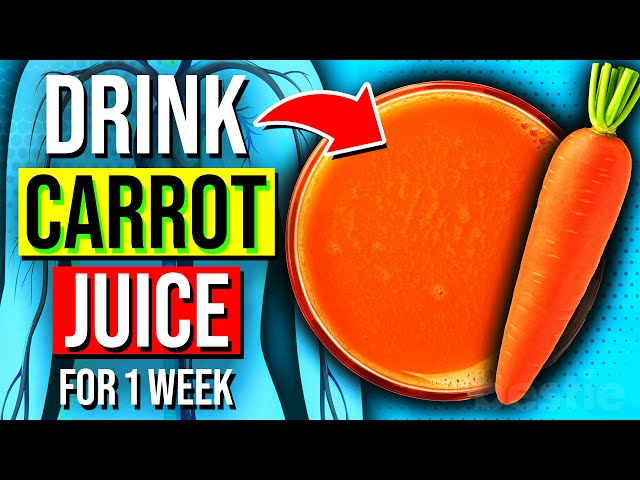 Drink Carrot Juice Every Day For 1 Week, See What Happens!