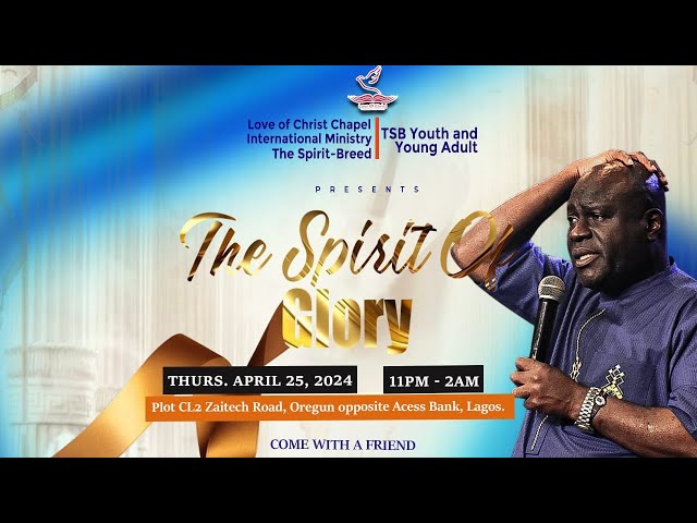 THE SPIRIT BREED YOUTH AND YOUNG ADULT (TOPIC : THE SPIRIT OF GLORY)- 25/04/2024