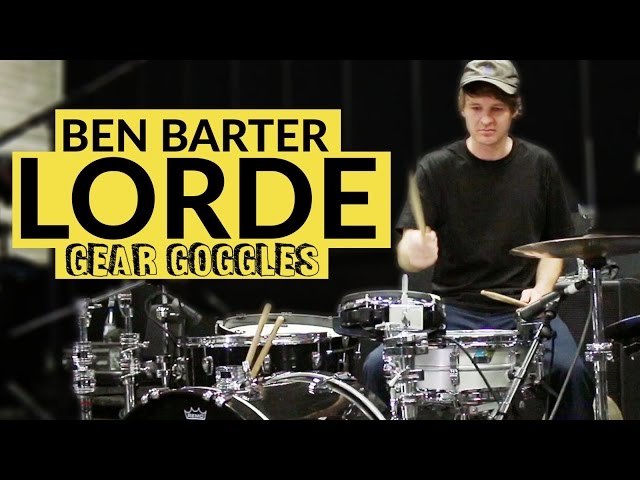 Ben Barter | Lorde 2017 World Tour | Gear Goggles