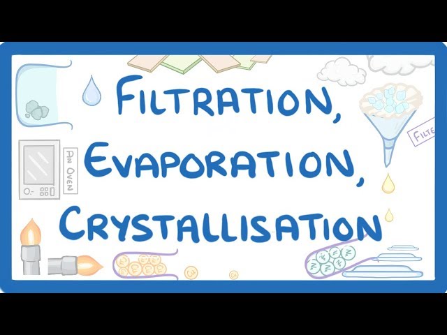 GCSE Chemistry -  Filtration, Evaporation & Crystallisation #6