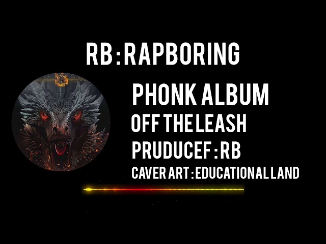 RapBoring-off the leash (phonk album)