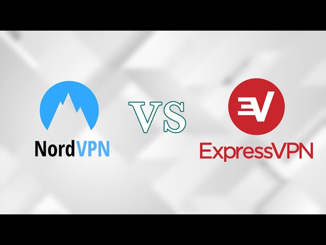 NordVPN vs ExpressVPN - Which One is Secure & Faster?