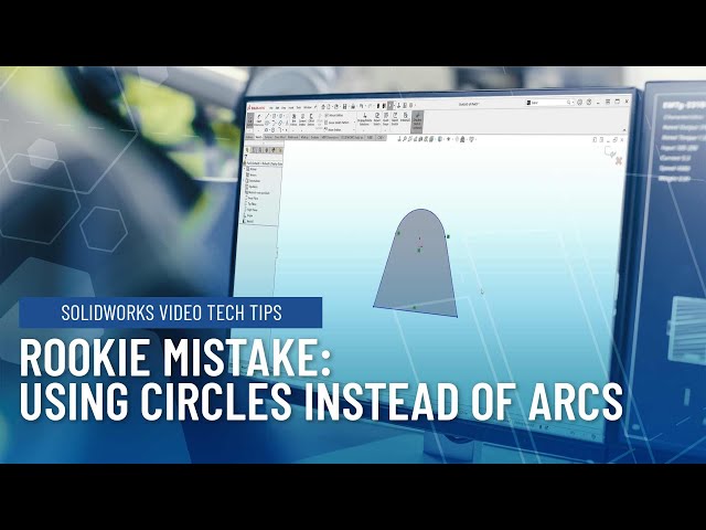 Rookie Mistakes in SOLIDWORKS: Always Using Circles Instead of Arcs