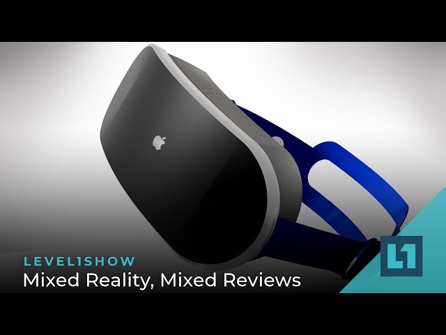 The Level1 Show April 5 2023: Mixed Reality, Mixed Reviews