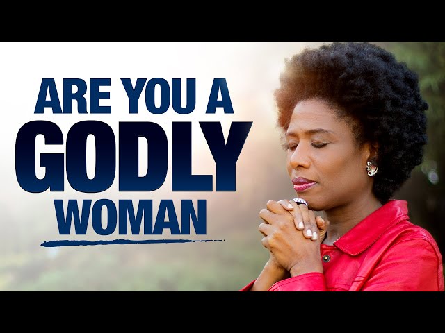 A Godly Woman - Her Habits | Her Behaviour & Her Beauty