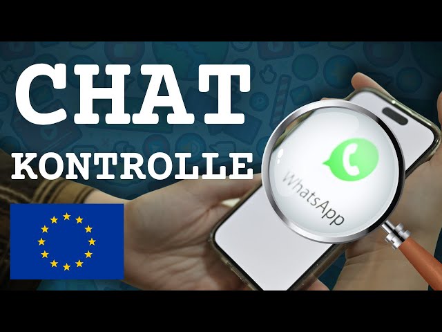 EU Chatkontrolle: Das ENDE unserer privaten Kommunikation?!?