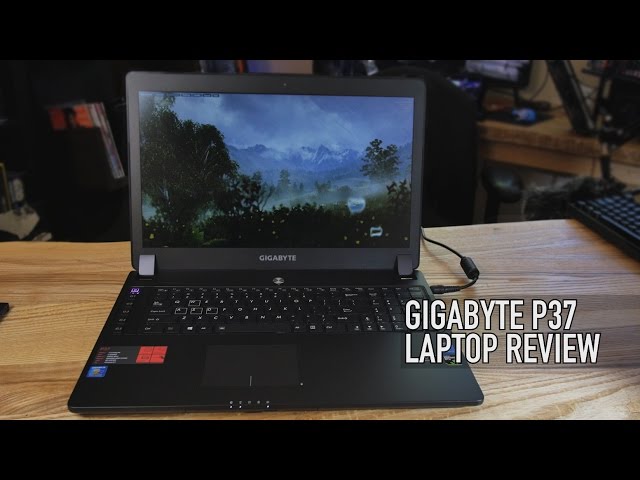 Gigabyte P37 Laptop Review & Benchmarks