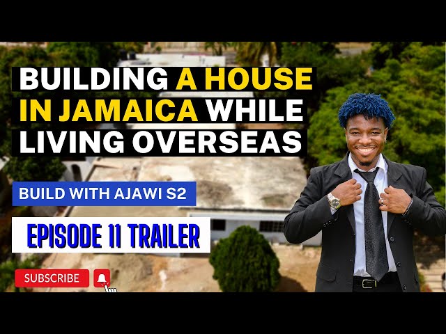 BUILDING A HOUSE IN JAMAICA | Build with AJAWI S2 | EPISODE 11 PREVIEW