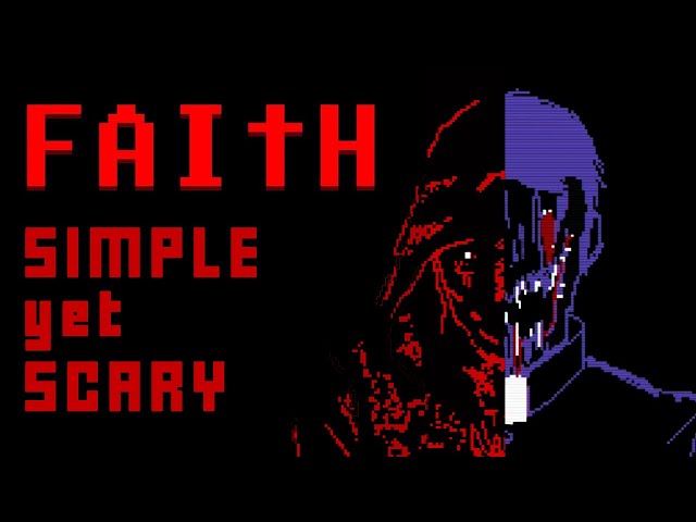 Faith - The SIMPLEST and SCARIEST horror game you never played