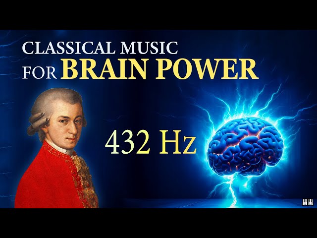 Classical Music 432 Hz - Mozart - Classical Music for Brain Power