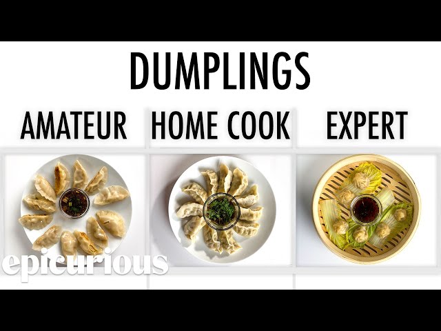 4 Levels of Dumplings: Amateur to Food Scientist | Epicurious