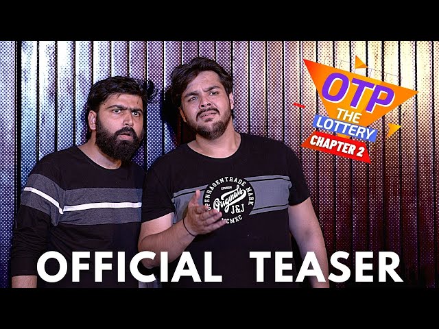 OTP The Lottery : Chapter 2 | Official Teaser Trailer | Ashish Chanchlani | Kunal Chhabhria