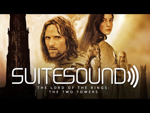 The Lord of the Rings: The Two Towers - Ultimate Soundtrack Suite