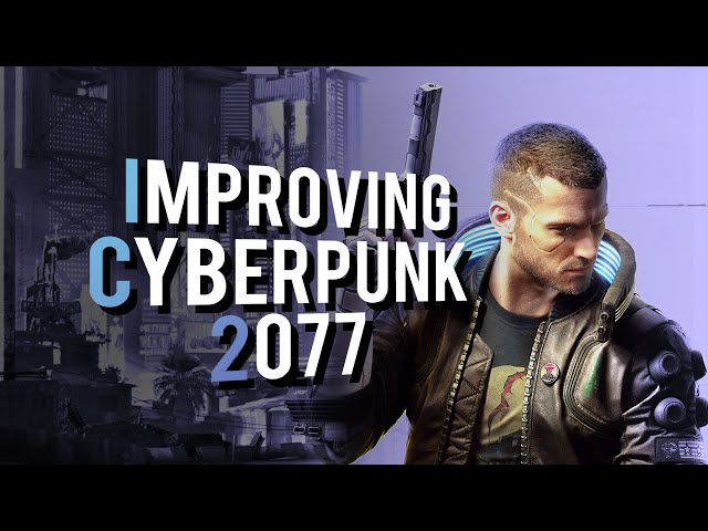 What I Would've Done to Improve Cyberpunk 2077